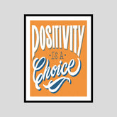 Positivity Is A Choice Motivational Posters Wall Frames for Students, Business, Employees, Startup